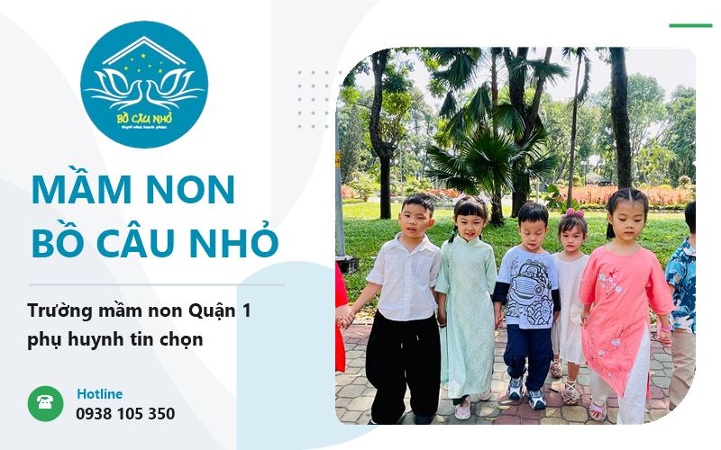 TRƯỜNG MẦM NON QUẬN 1: 6 TIÊU CHÍ GIÚP PHỤ HUYNH CHỌN ĐÚNG TRƯỜNG CHO CON